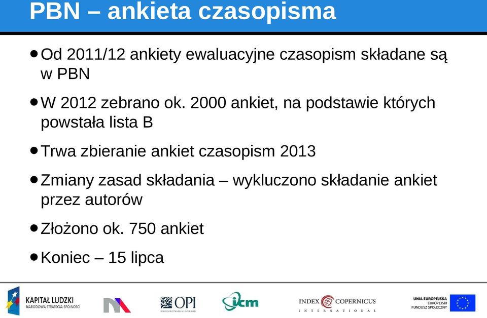 2000 ankiet, na podstawie których powstała lista B Trwa zbieranie ankiet