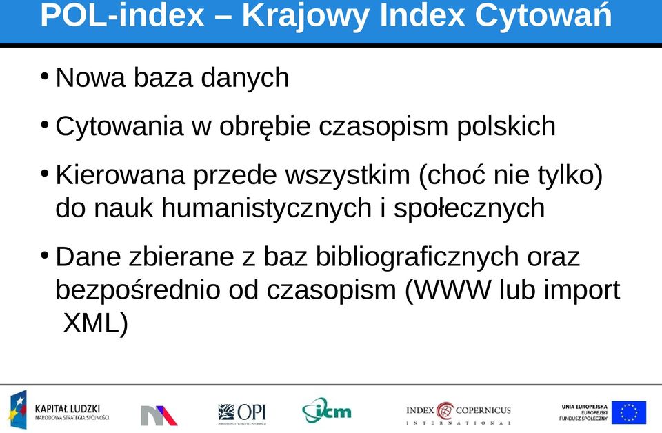 tylko) do nauk humanistycznych i społecznych Dane zbierane z baz