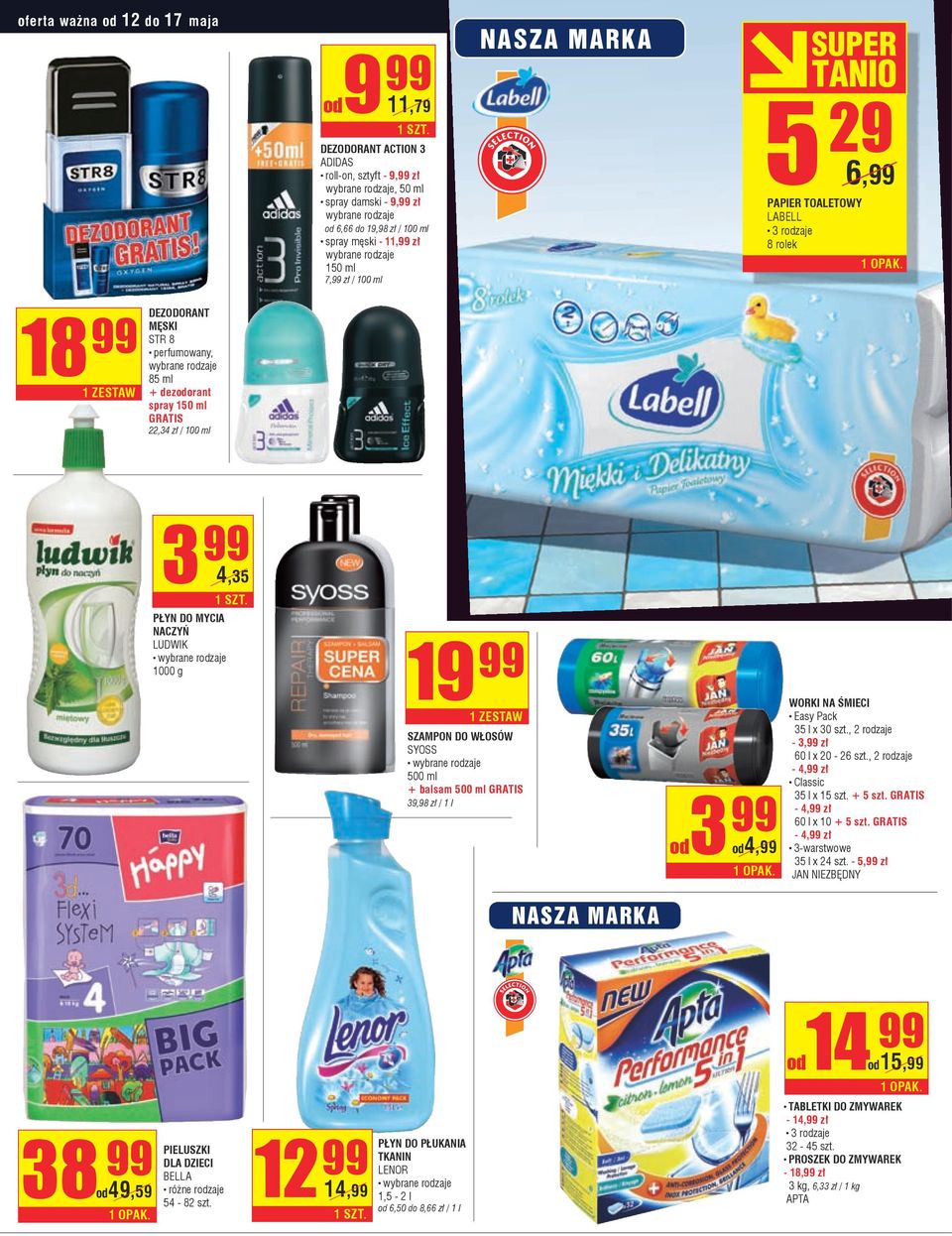 płyn do Mycia NacZyŃ LuDwik wybrane rodzaje 1000 g 191 zestaw szampon do włosów syoss wybrane rodzaje 500 ml + balsam 500 ml GraTis 39,98 zł / 1 l od3od4, worki Na ŚMiEci easy pack 35 l x 30 szt.