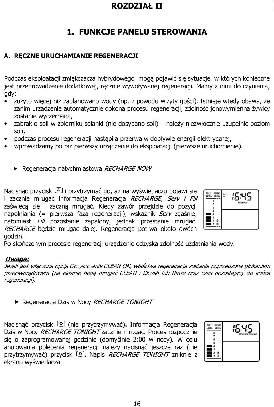 Mamy z nimi do czynienia, gdy: zużyto więcej niż zaplanowano wody (np. z powodu wizyty gości).