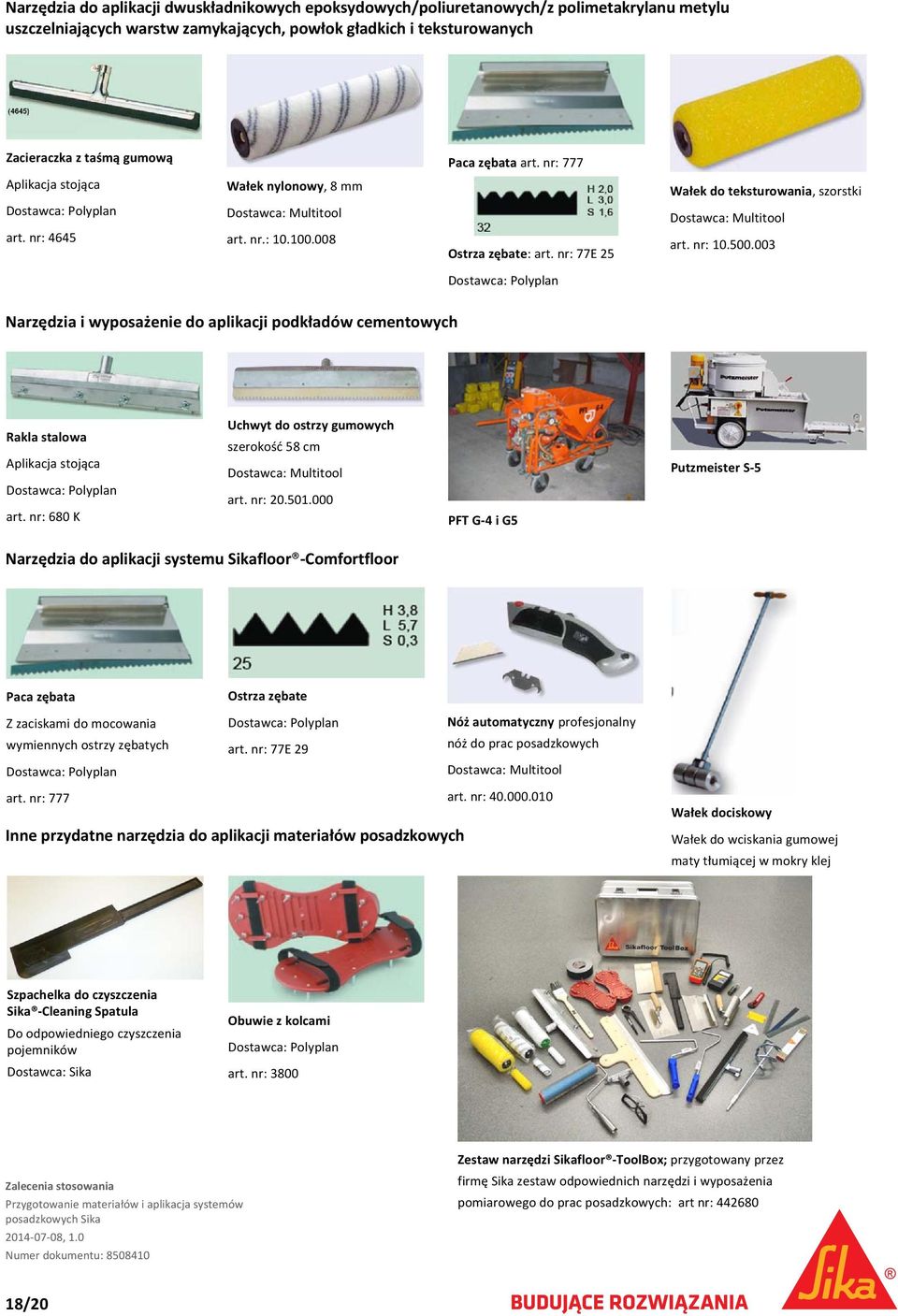 003 Narzędzia i wyposażenie do aplikacji podkładów cementowych Rakla stalowa Aplikacja stojąca art. nr: 680 K Uchwyt do ostrzy gumowych szerokość 58 cm art. nr: 20.501.