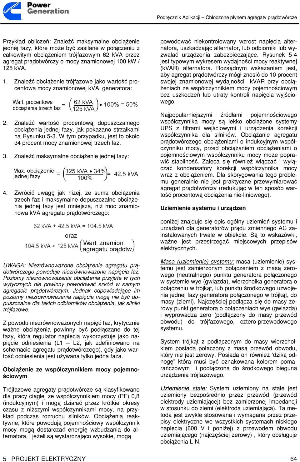 Znaleźć wartość procentową dopuszczalnego obciąŝenia jednej fazy, jak pokazano strzałkami na Rysunku 5-3. W tym przypadku, jest to około 34 procent mocy znamionowej trzech faz. 3. Znaleźć maksymalne obciąŝenie jednej fazy: 4.