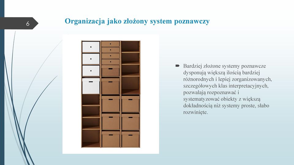 zorganizowanych, szczegółowych klas interpretacyjnych, pozwalają