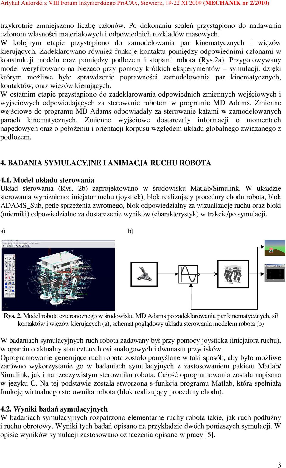 W kolejnym etapie przystąpiono do zamodelowania par kinematycznych i więzów kierujących.