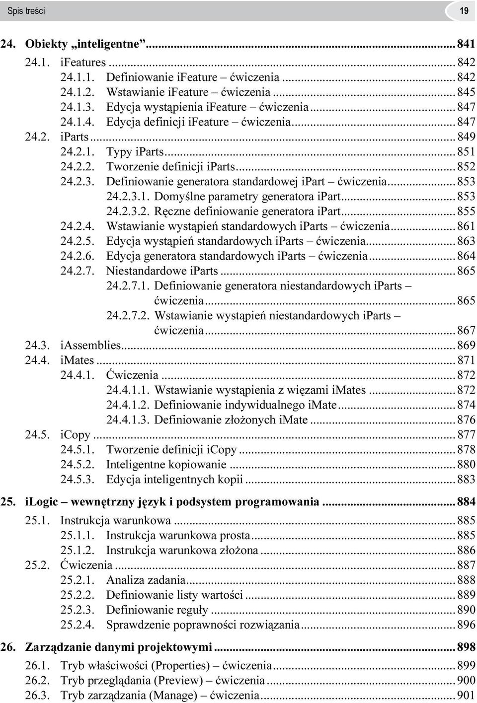 Definiowanie generatora standardowej ipart ćwiczenia...853 24.2.3.1. Domyślne parametry generatora ipart...853 24.2.3.2. Ręczne definiowanie generatora ipart...855 24.2.4. Wstawianie wystąpień standardowych iparts ćwiczenia.