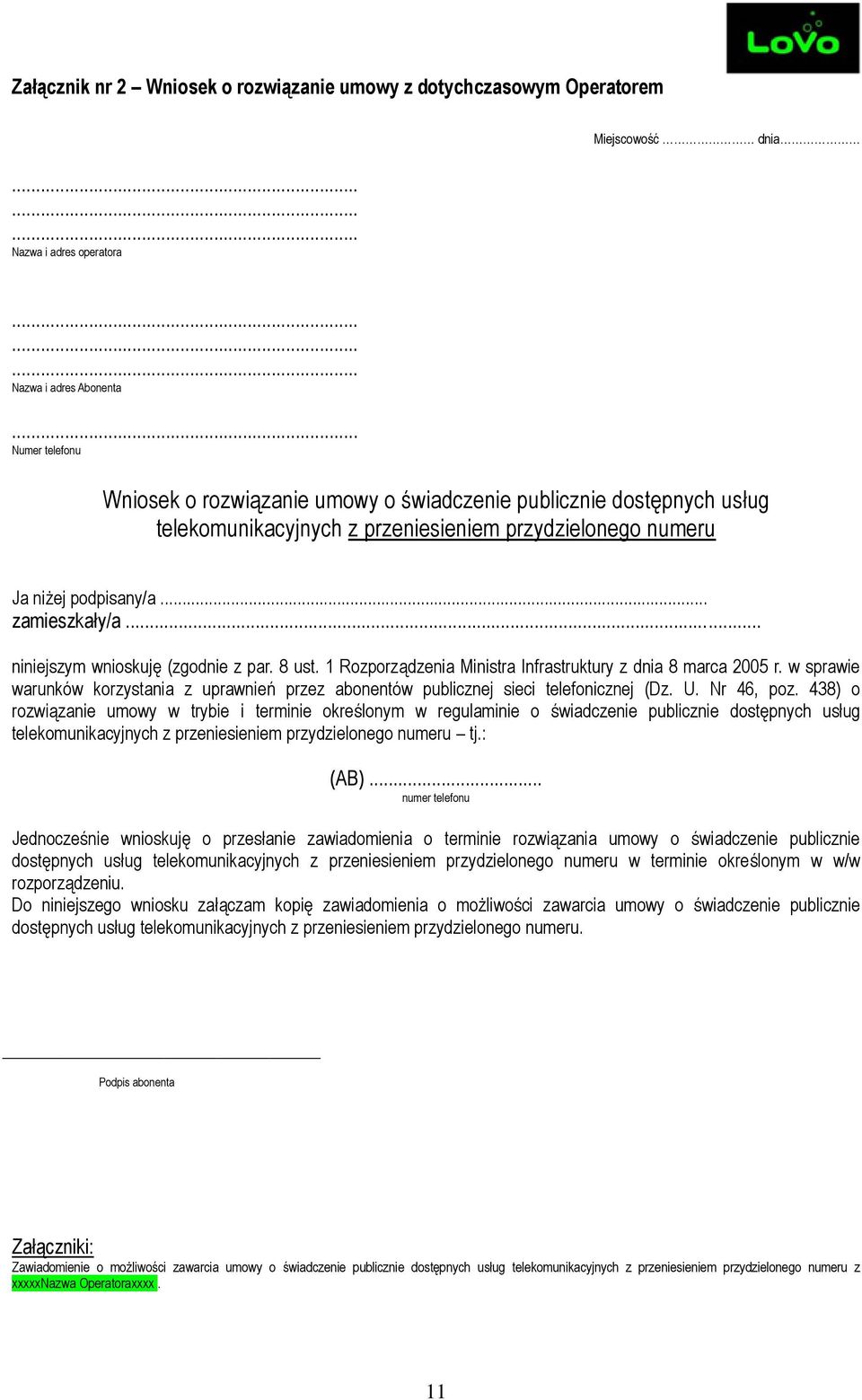 1 Rozporządzenia Ministra Infrastruktury z dnia 8 marca 2005 r. w sprawie warunków korzystania z uprawnień przez abonentów publicznej sieci telefonicznej (Dz. U. Nr 46, poz.