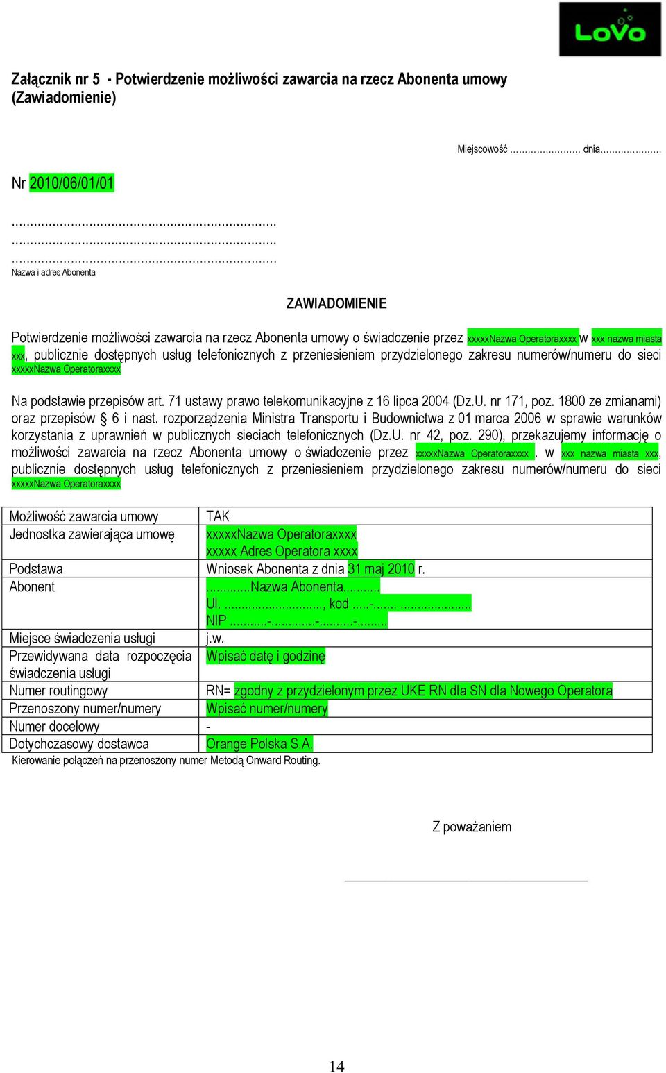 xxxxxnazwa Operatoraxxxx Na podstawie przepisów art. 71 ustawy prawo telekomunikacyjne z 16 lipca 2004 (Dz.U. nr 171, poz. 1800 ze zmianami) oraz przepisów 6 i nast.