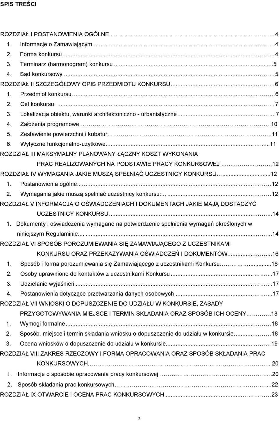 Założenia programowe....10 5. Zestawienie powierzchni i kubatur.....11 6. Wytyczne funkcjonalno-użytkowe.