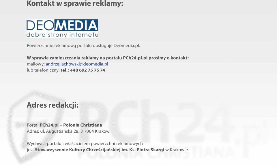pl lub telefoniczny: tel.: +48 692 75 75 74 Adres redakcji: Portal PCh24.pl Polonia Christiana Adres: ul.