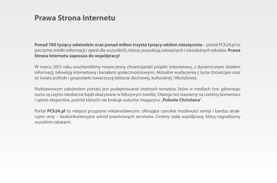 W marcu 2012 roku uruchomiliśmy nowoczesny chrześcijański projekt internetowy, z dynamicznym działem informacji, telewizją internetową i kanałami społecznościowymi.