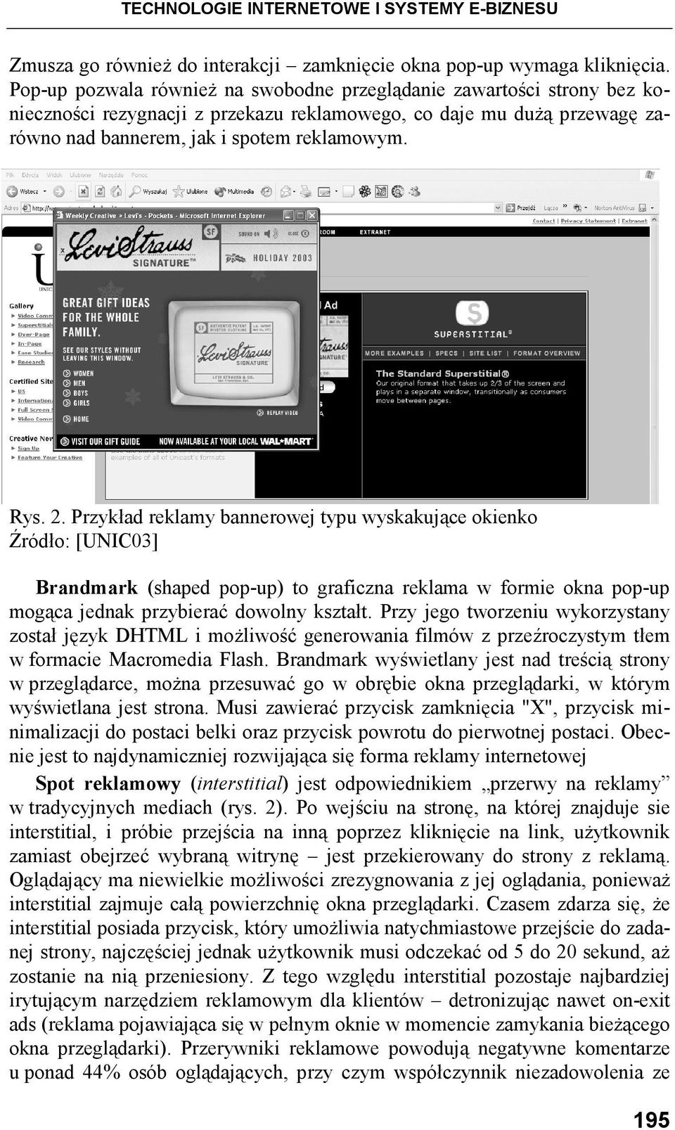 Przykład reklamy bannerowej typu wyskakujące okienko Źródło: [UNIC03] Brandmark (shaped pop-up) to graficzna reklama w formie okna pop-up mogąca jednak przybierać dowolny kształt.