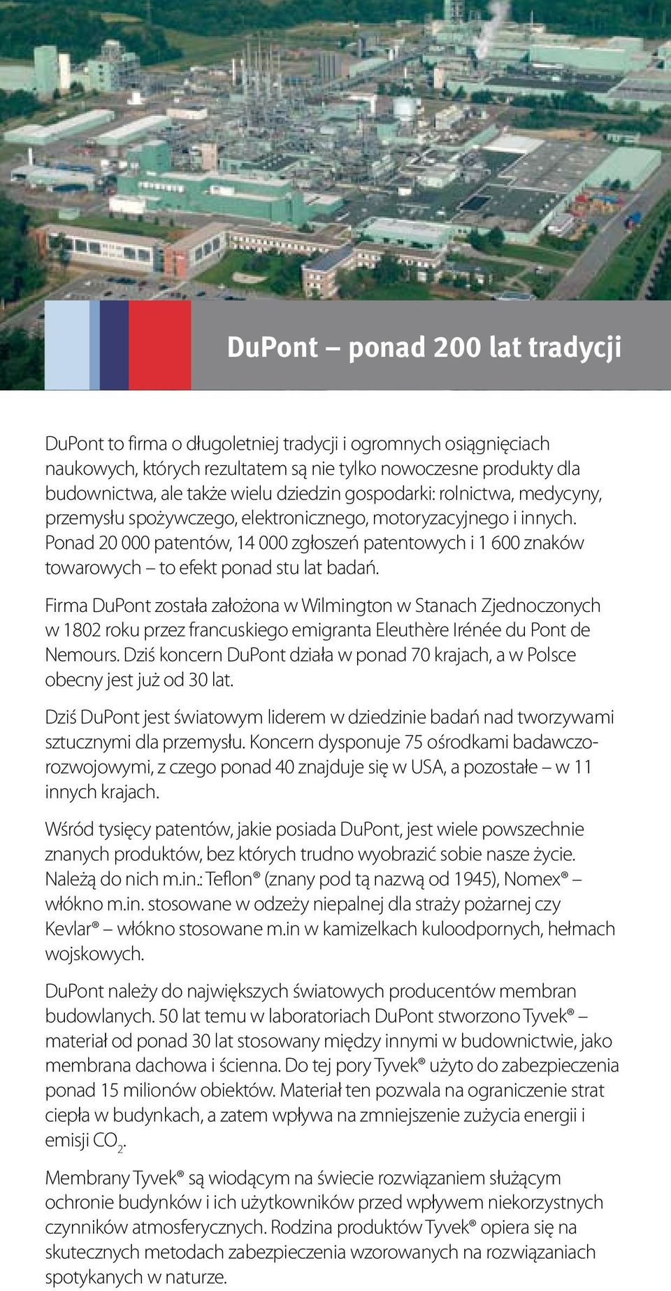 Ponad 20 000 patentów, 14 000 zgłoszeń patentowych i 1 600 znaków towarowych to efekt ponad stu lat badań.