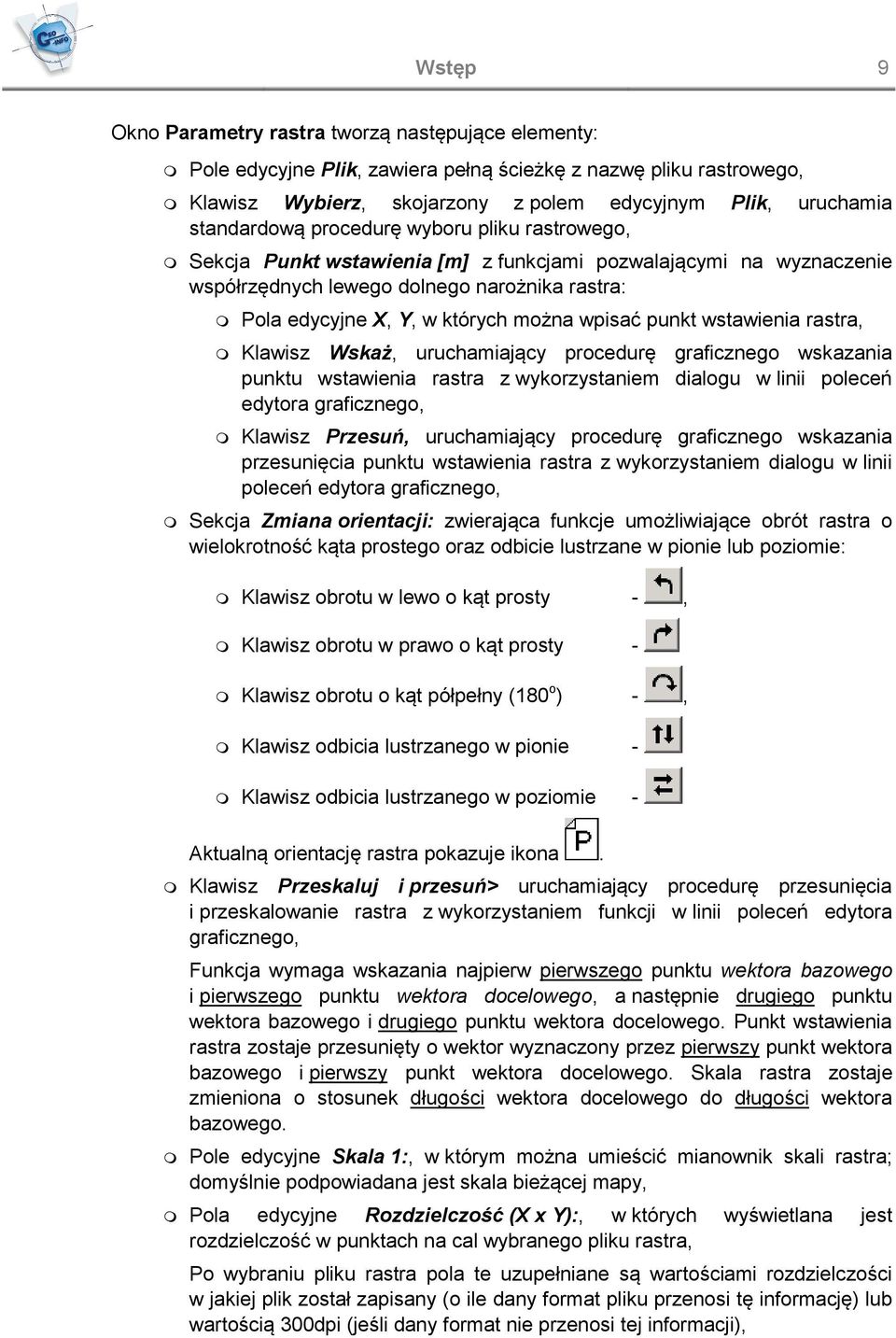 wpisać punkt wstawienia rastra, Klawisz Wskaż, uruchamiający procedurę graficznego wskazania punktu wstawienia rastra z wykorzystaniem dialogu w linii poleceń edytora graficznego, Klawisz Przesuń,