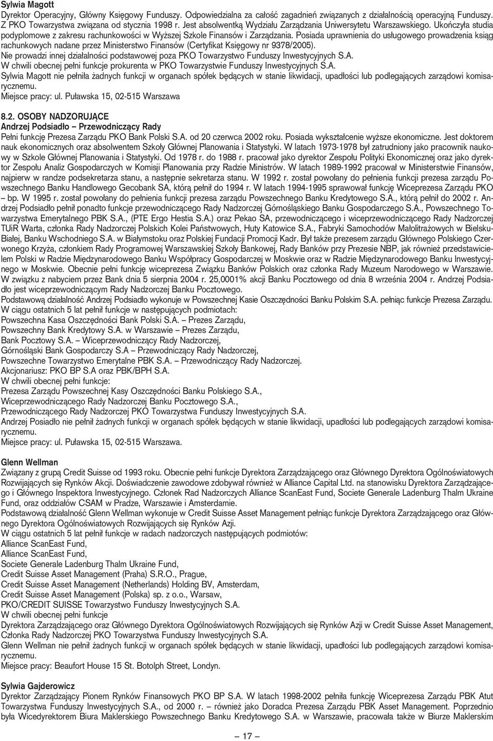 Posiada uprawnienia do us ugowego prowadzenia ksiàg rachunkowych nadane przez Ministerstwo Finansów (Certyfikat Ksi gowy nr 9378/2005).