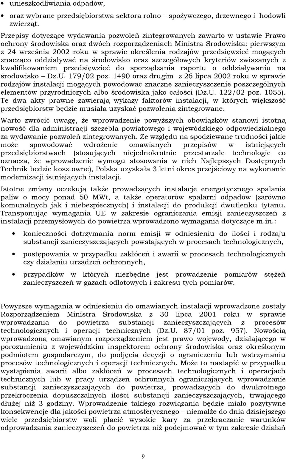 rodzajów przedsięwzięć mogących znacząco oddziaływać na środowisko oraz szczegółowych kryteriów związanych z kwalifikowaniem przedsięwzięć do sporządzania raportu o oddziaływaniu na środowisko Dz.U.