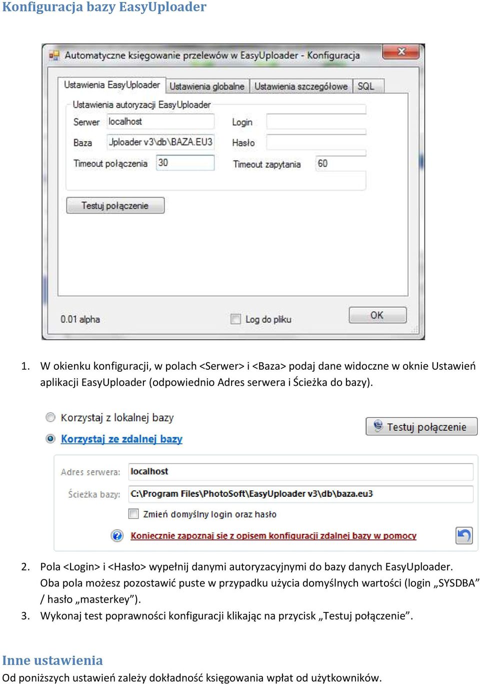 Ścieżka do bazy). 2. Pola <Login> i <Hasło> wypełnij danymi autoryzacyjnymi do bazy danych EasyUploader.