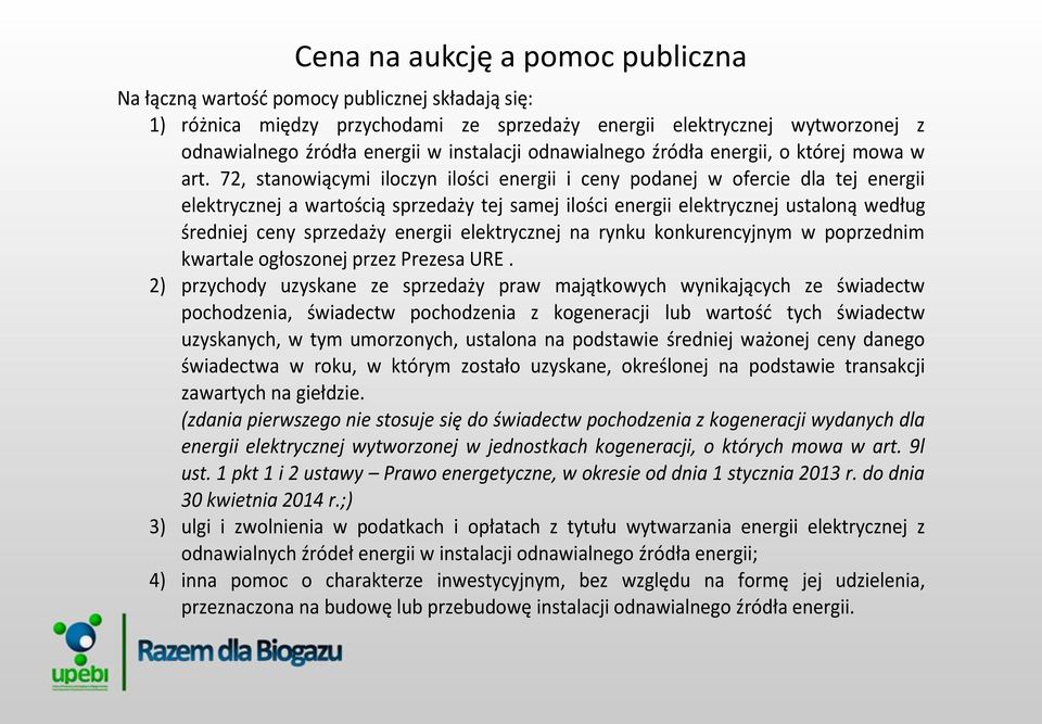 72, stanowiącymi iloczyn ilości energii i ceny podanej w ofercie dla tej energii elektrycznej a wartością sprzedaży tej samej ilości energii elektrycznej ustaloną według średniej ceny sprzedaży