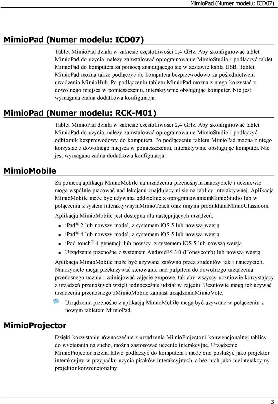 Tablet MimioPad można także podłączyć do komputera bezprzewodowo za pośrednictwem urządzenia MimioHub.