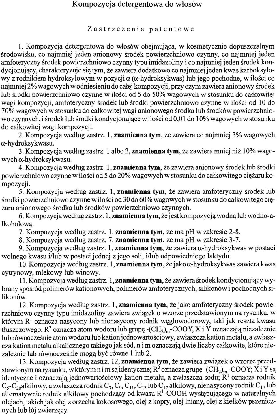 czynny typu imidazoliny i co najmniej jeden środek kondycjonujący, charakteryzuje się tym, że zawiera dodatkowo co najmniej jeden kwas karboksylowy z rodnikiem hydroksylowym w pozycji α