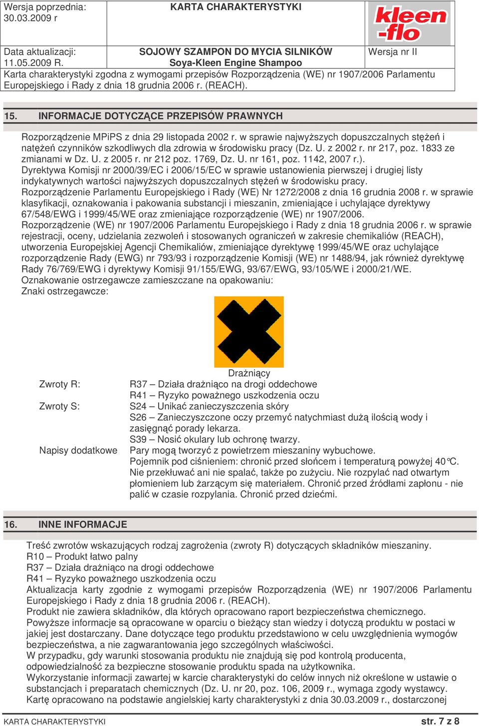 Dyrektywa Komisji nr 2000/39/EC i 2006/15/EC w sprawie ustanowienia pierwszej i drugiej listy indykatywnych wartoci najwyszych dopuszczalnych ste w rodowisku pracy.