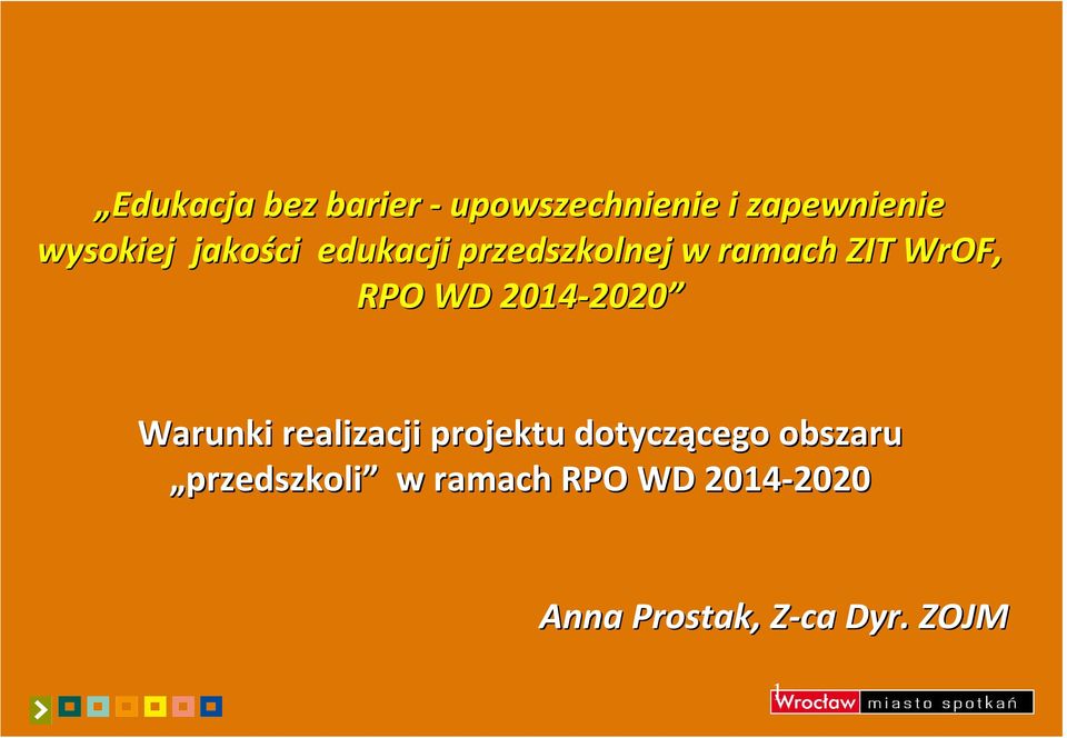 2014-2020 2020 Warunki realizacji projektu dotyczącego cego