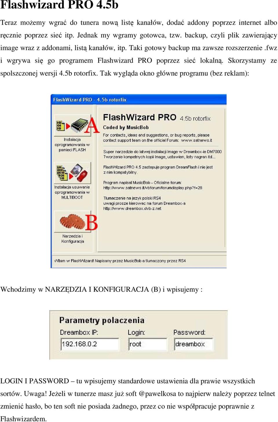 Skorzystamy ze spolszczonej wersji 4.5b rotorfix.