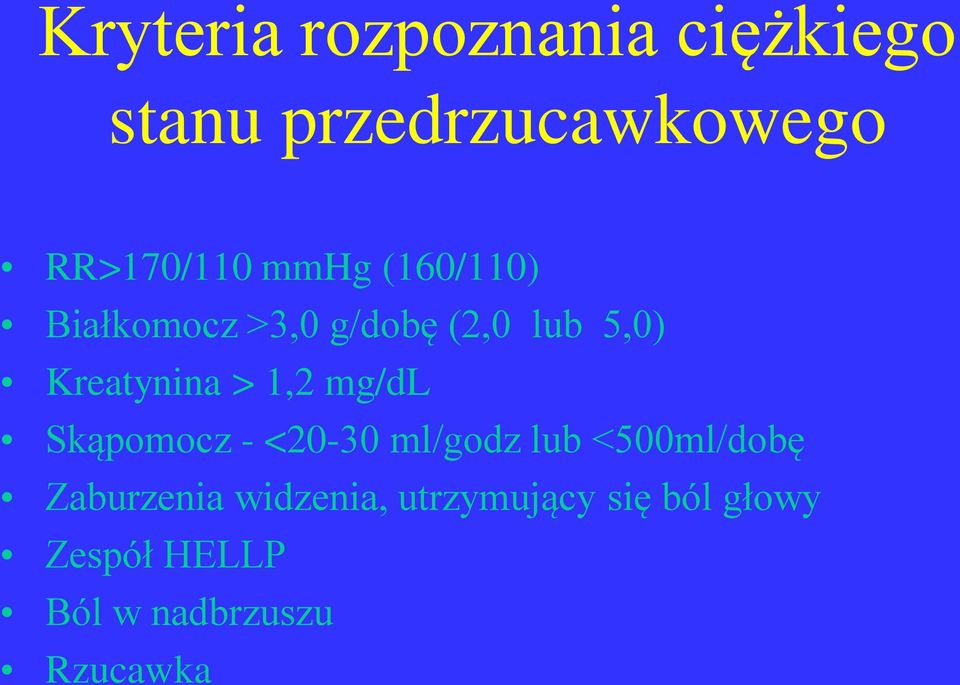 1,2 mg/dl Skąpomocz - <20-30 ml/godz lub <500ml/dobę Zaburzenia