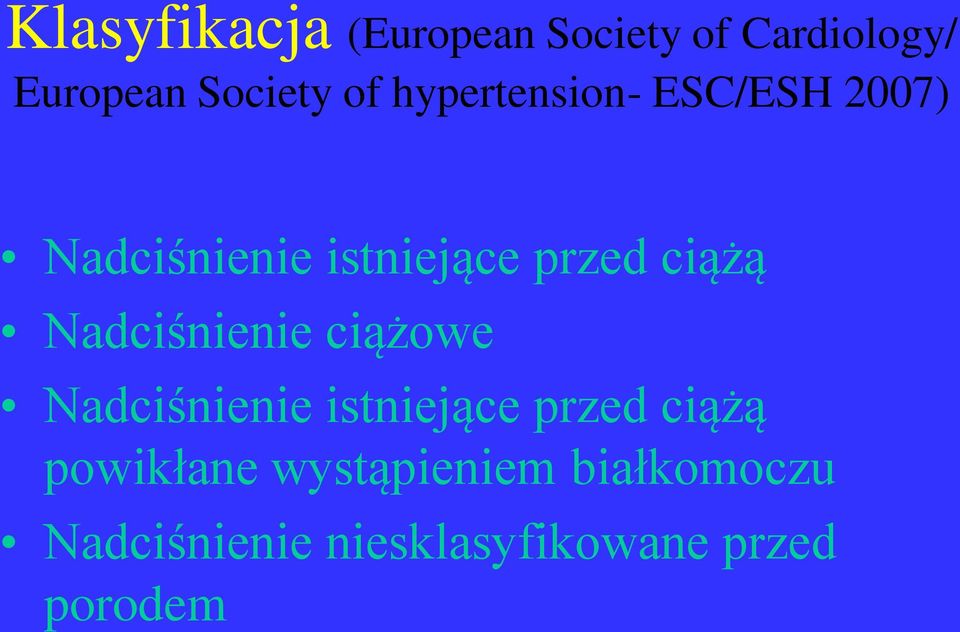 Nadciśnienie ciążowe Nadciśnienie istniejące przed ciążą powikłane