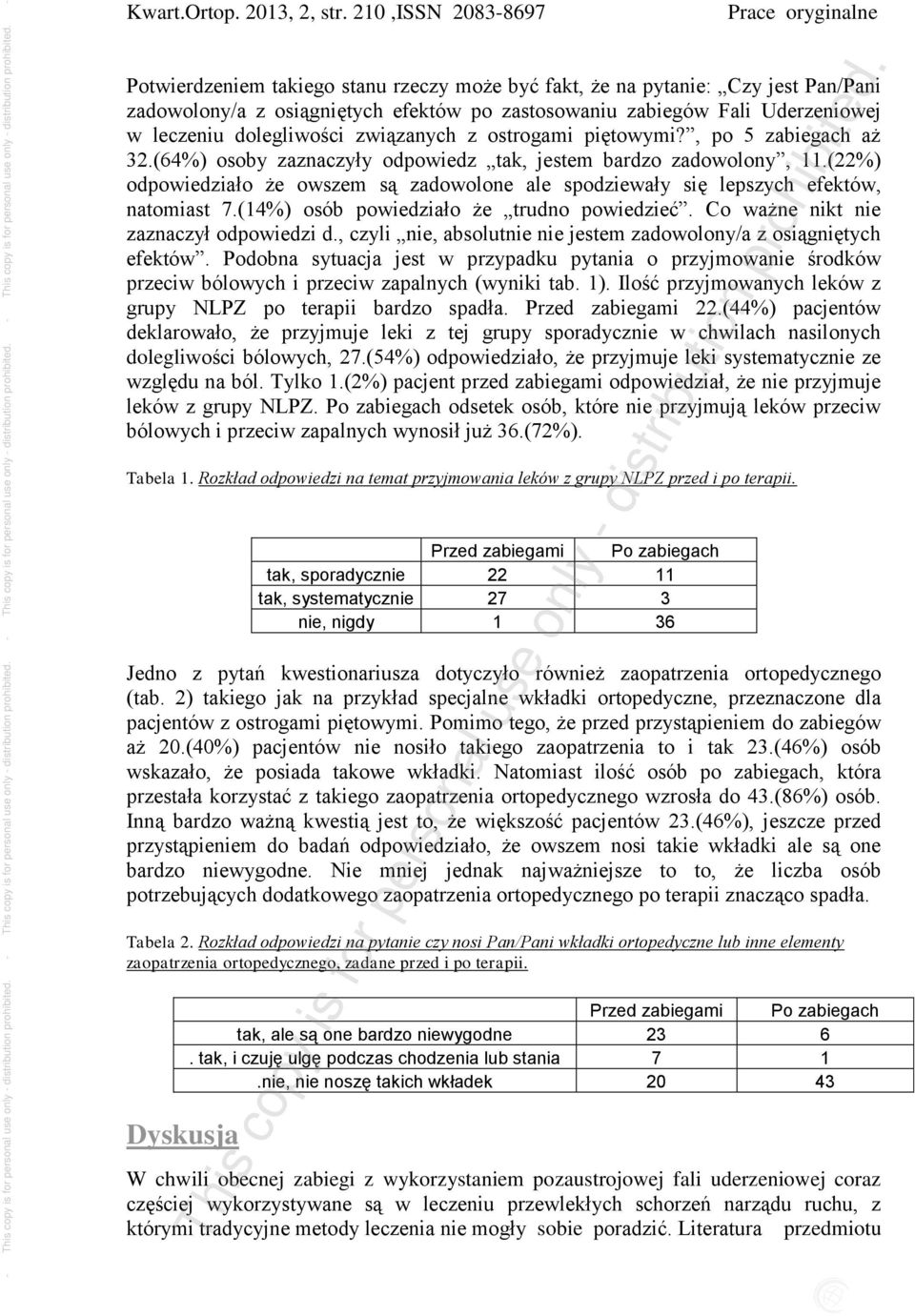 dolegliwości związanych z ostrogami piętowymi?, po 5 zabiegach aż 32.(64%) osoby zaznaczyły odpowiedz tak, jestem bardzo zadowolony, 11.