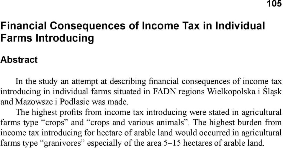 The highest profits from income tax introducing were stated in agricultural farms type crops and crops and various animals.