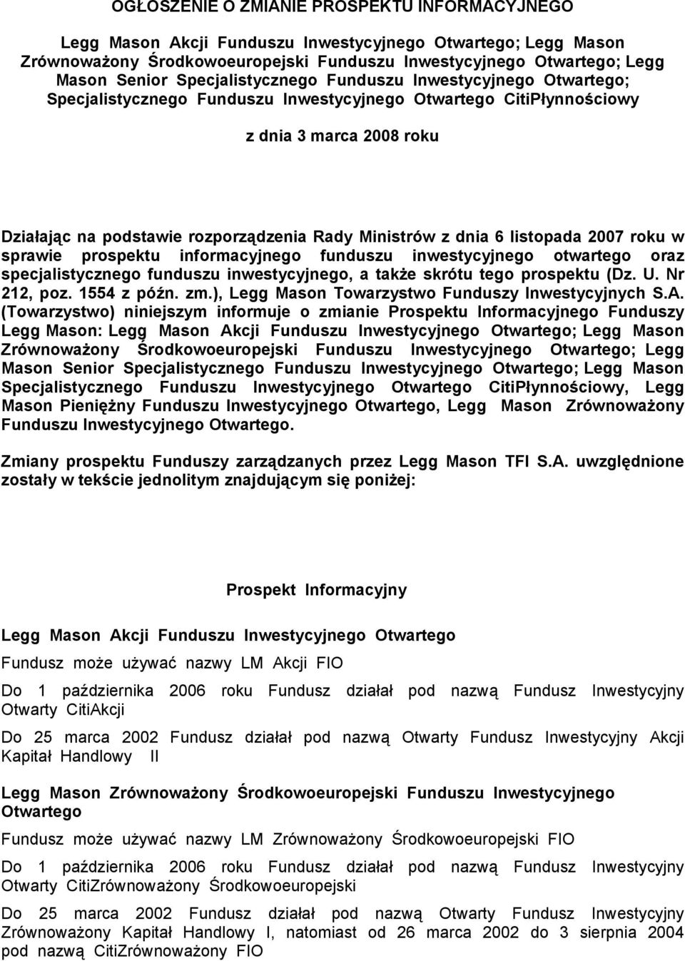 z dnia 6 listopada 2007 roku w sprawie prospektu informacyjnego funduszu inwestycyjnego otwartego oraz specjalistycznego funduszu inwestycyjnego, a także skrótu tego prospektu (Dz. U. Nr 212, poz.