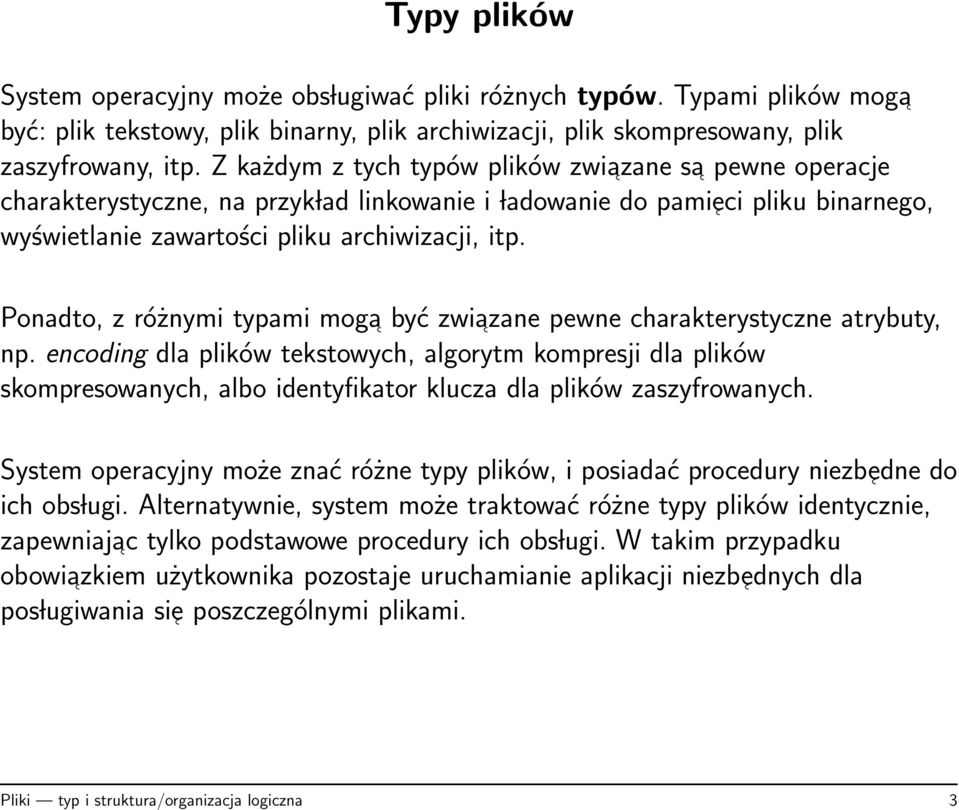 Ponadto, z różnymi typami moga być zwiazane pewne charakterystyczne atrybuty, np.