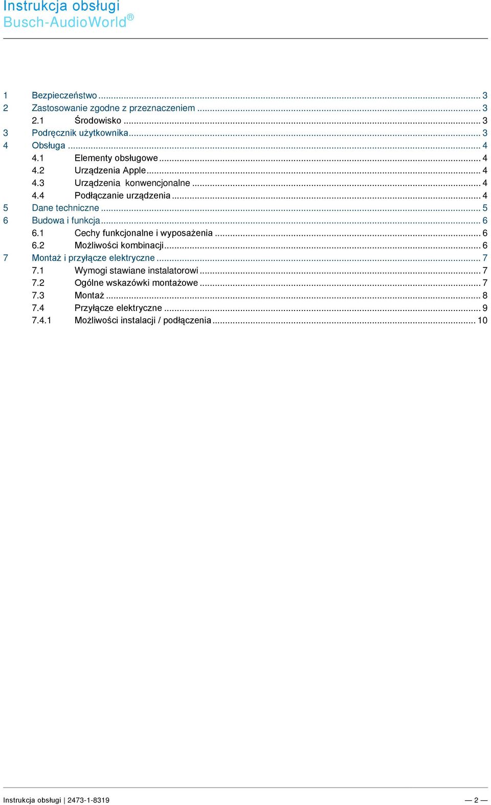 .. 3 4 Obsługa... 4 4.1 Elementy obsługowe... 4 4.2 Urządzenia Apple... 4 4.3 Urządzenia konwencjonalne... 4 4.4 Podłączanie urządzenia... 4 5 Dane techniczne... 5 6 Budowa i funkcja... 6 6.