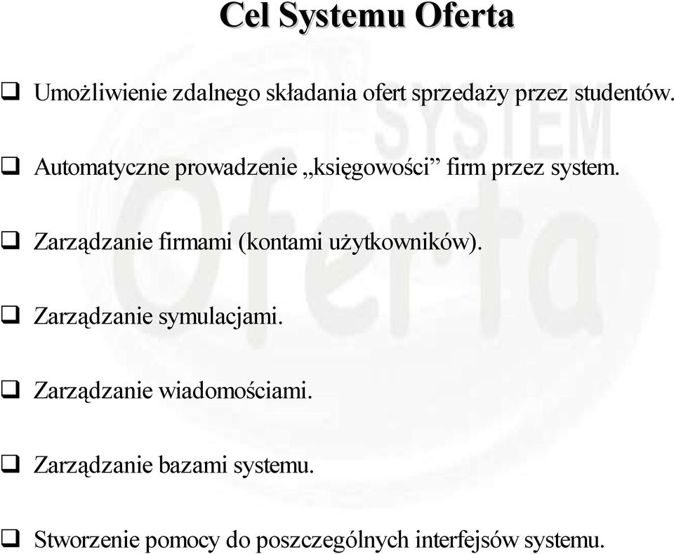 Zarządzanie firmami (kontami użytkowników). Zarządzanie symulacjami.