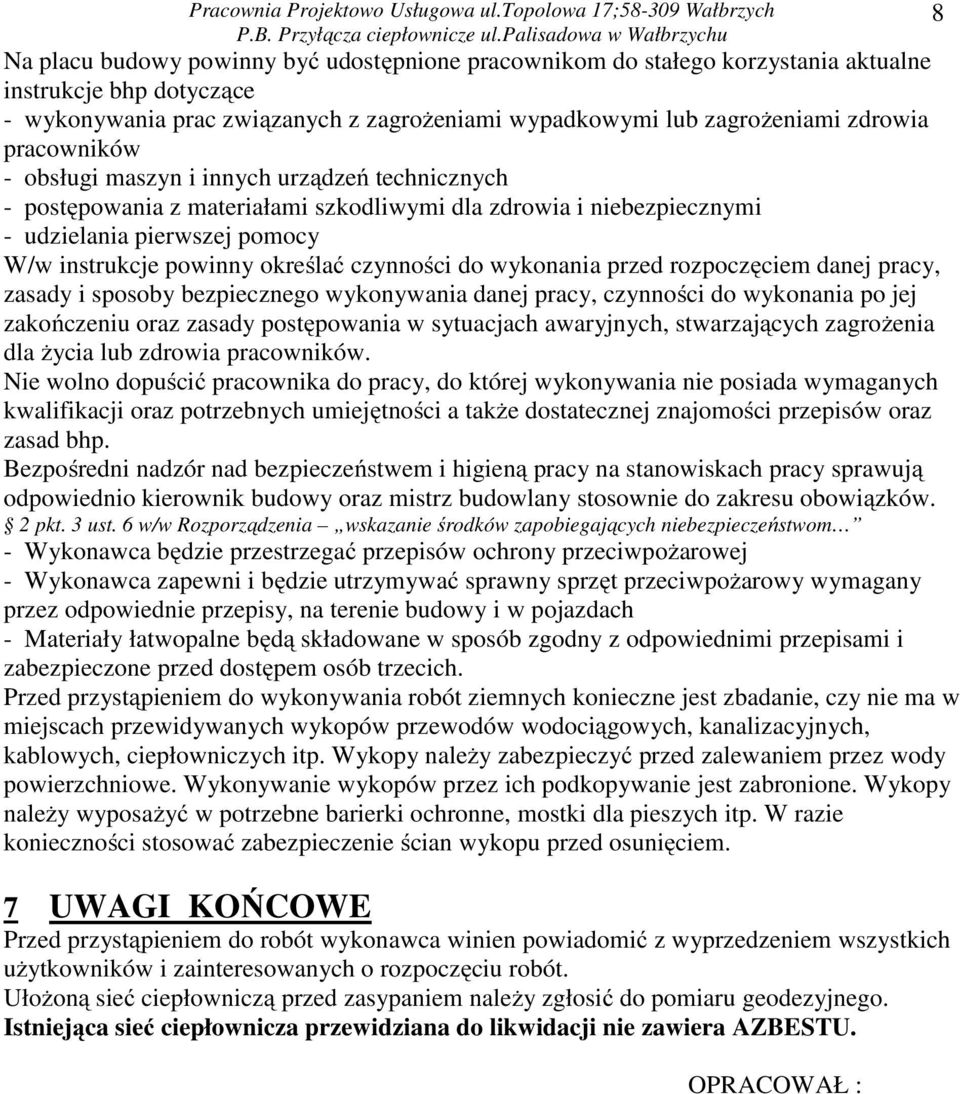 czynności do wykonania przed rozpoczęciem danej pracy, zasady i sposoby bezpiecznego wykonywania danej pracy, czynności do wykonania po jej zakończeniu oraz zasady postępowania w sytuacjach