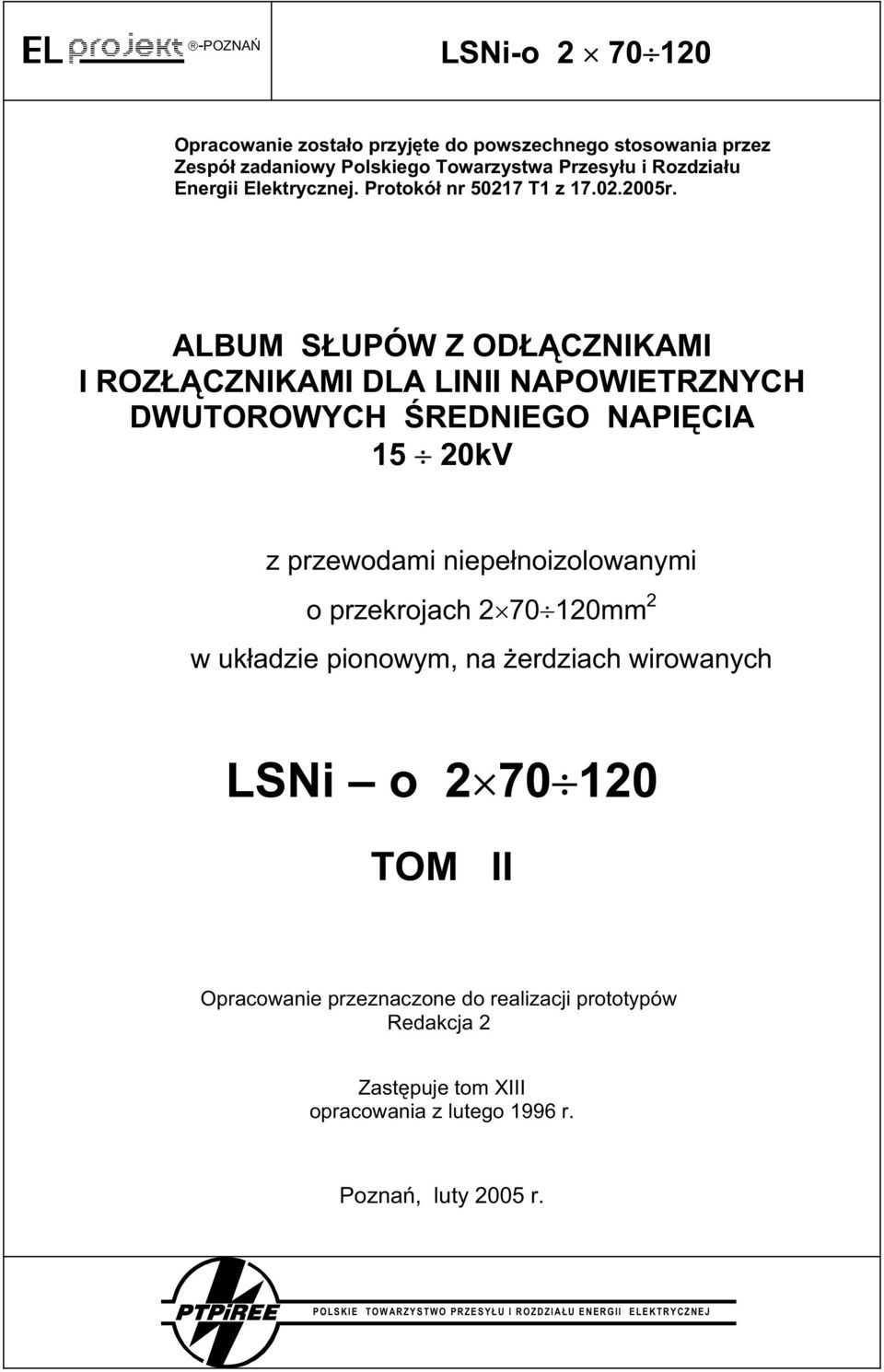 ALBUM S UPÓW Z OD CZNIKAMI I ROZ CZNIKAMI DLA LINII NAPOWIETRZNYCH DWUTOROWYCH REDNIEGO NAPI CIA 15 20kV z przewodami niepe noizolowanymi