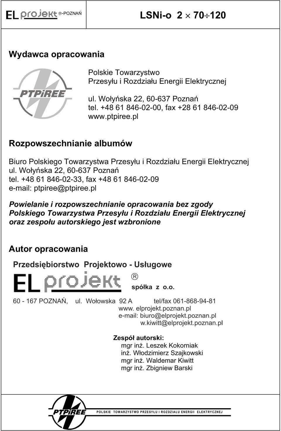 Wo y ska 22, 60-637 Pozna tel. +48 61 846-02-33, fax +48 61 846-02-09 e-mail: ptpiree@ptpiree.