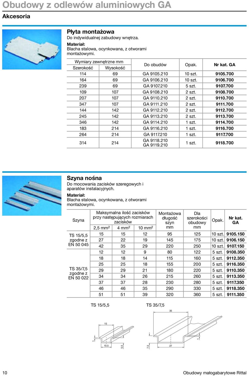 210 2 szt. 9108.700 207 107 GA 9110.210 2 szt. 9110.700 347 107 GA 9111.210 2 szt. 9111.700 144 142 GA 9112.210 2 szt. 9112.700 245 142 GA 9113.210 2 szt. 9113.700 346 142 GA 9114.210 1 szt. 9114.700 183 214 GA 9116.