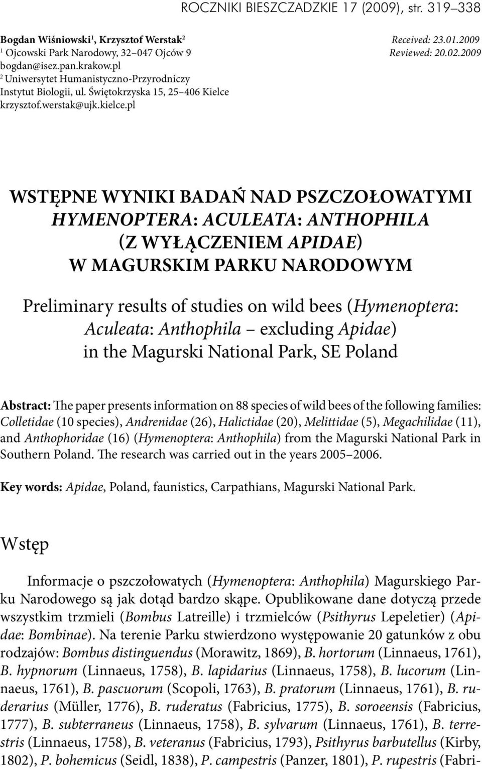 pl Wstępne wyniki badań nad pszczołowatymi Hymenoptera: Aculeata: Anthophila (z wyłączeniem Apidae) w Magurskim Parku Narodowym Preliminary results of studies on wild bees (Hymenoptera: Aculeata: