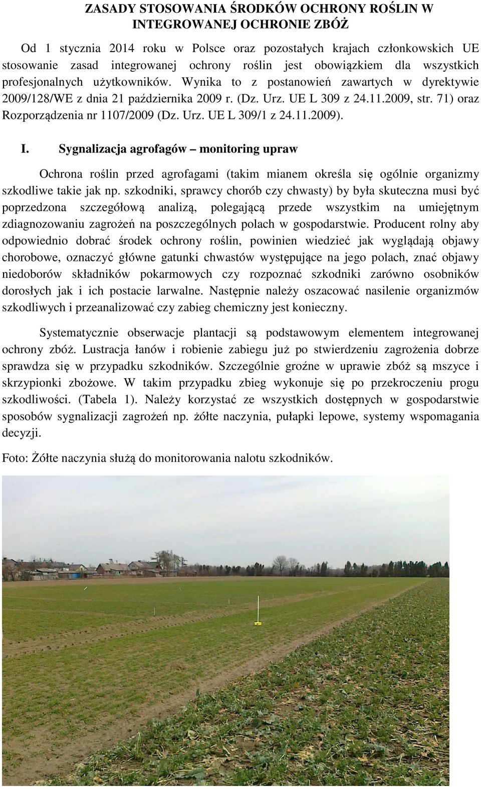 71) oraz Rozporządzenia nr 1107/2009 (Dz. Urz. UE L 309/1 z 24.11.2009). I.