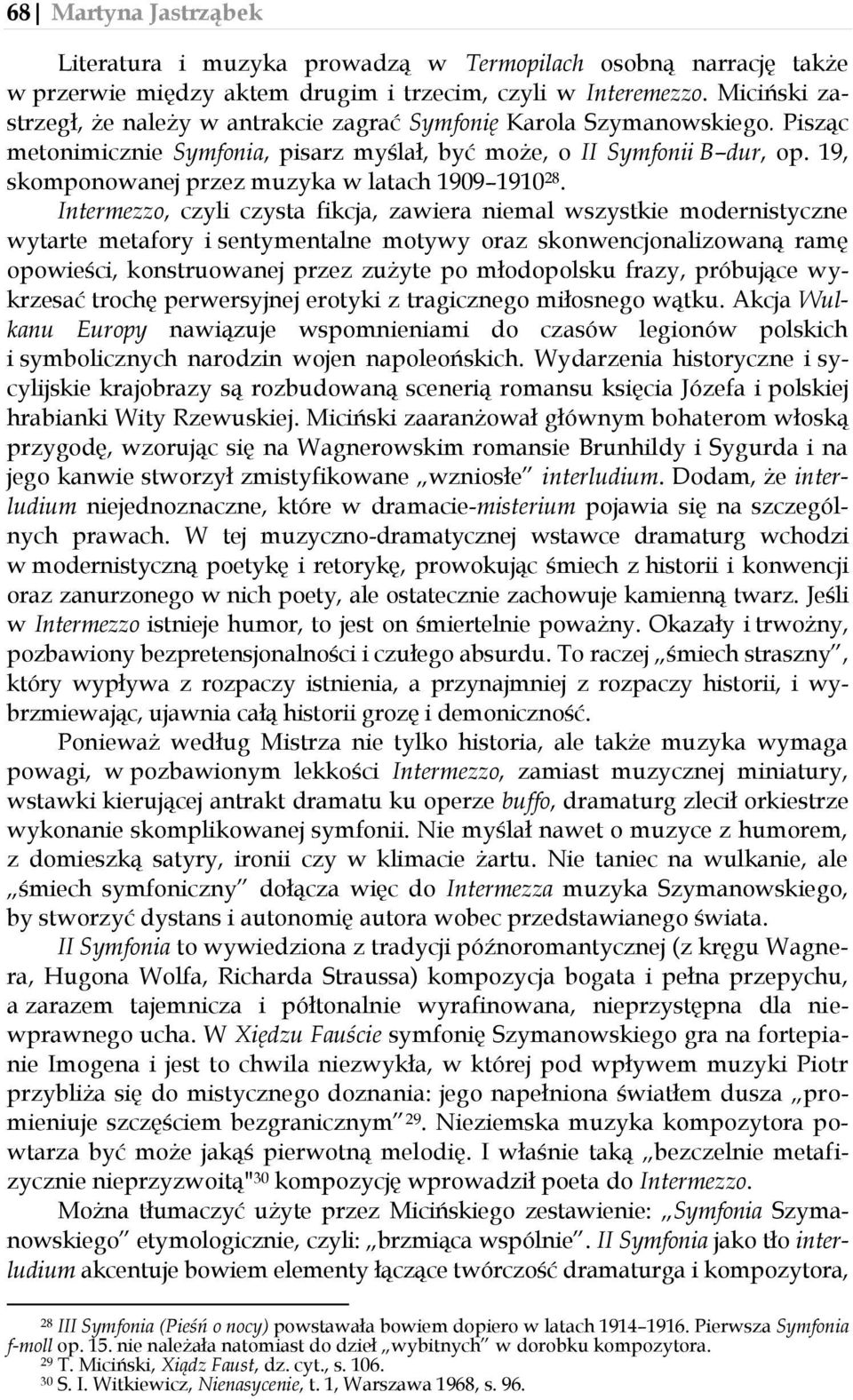 19, skomponowanej przez muzyka w latach 1909 1910 28.