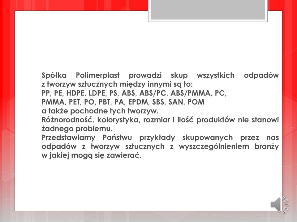 Różnorodność, kolorystyka, rozmiar i ilość produktów nie stanowi żadnego problemu.