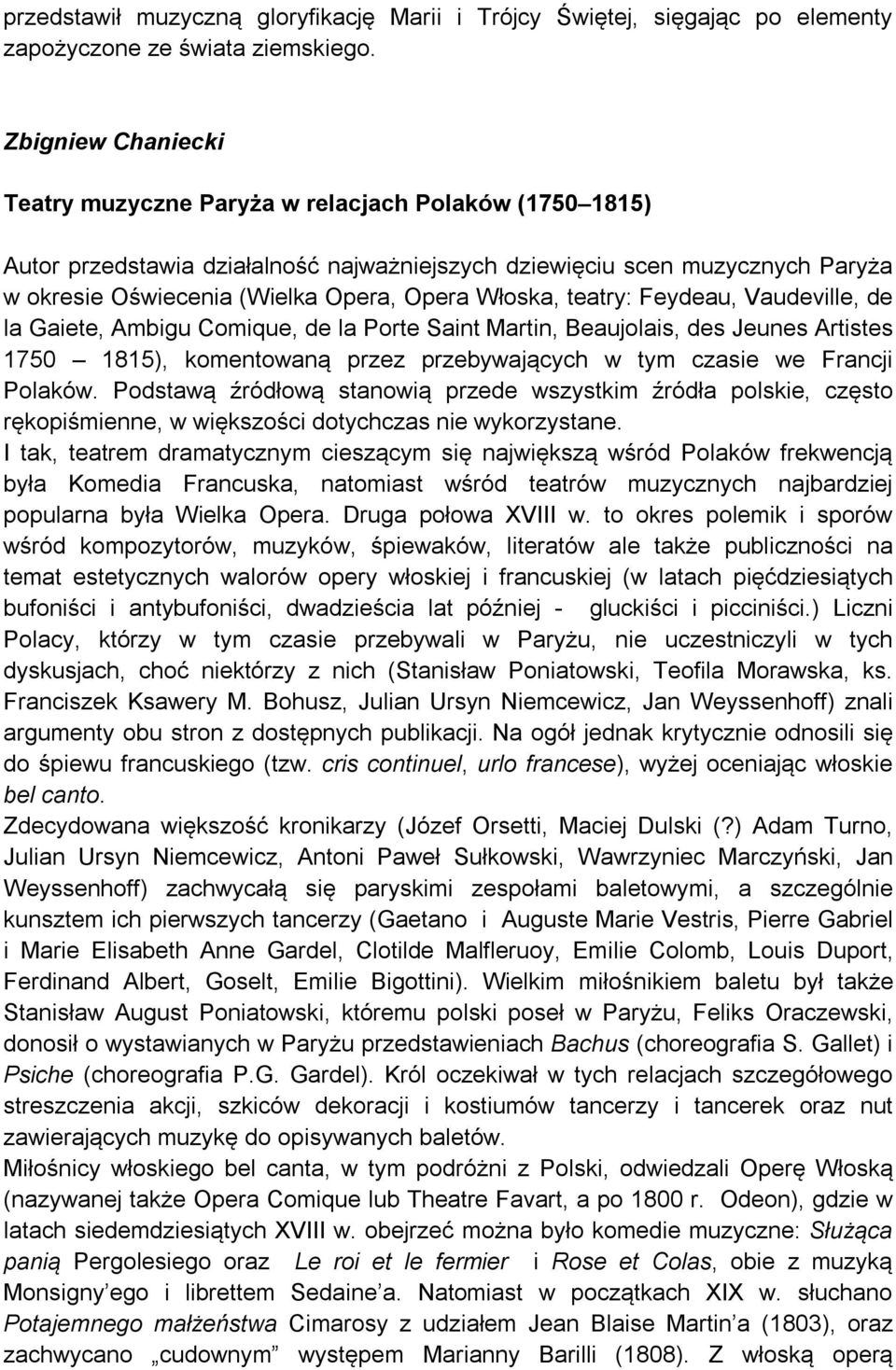 Włoska, teatry: Feydeau, Vaudeville, de la Gaiete, Ambigu Comique, de la Porte Saint Martin, Beaujolais, des Jeunes Artistes 1750 1815), komentowaną przez przebywających w tym czasie we Francji