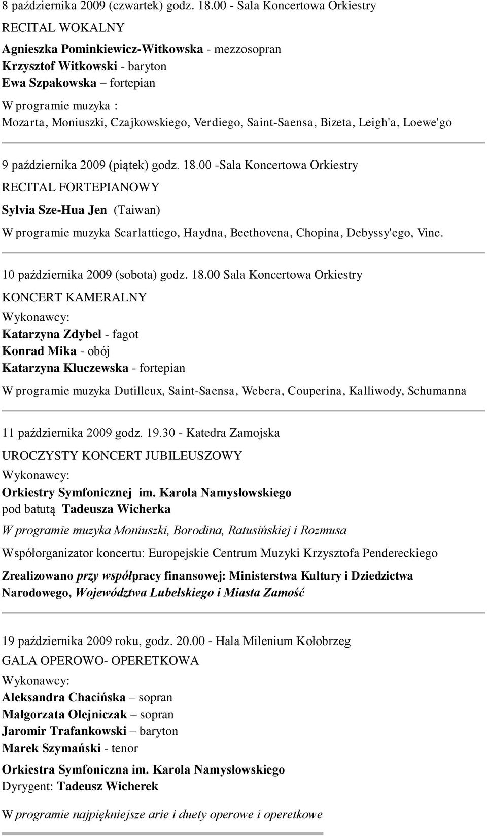 Czajkowskiego, Verdiego, Saint-Saensa, Bizeta, Leigh'a, Loewe'go 9 października 2009 (piątek) godz. 18.