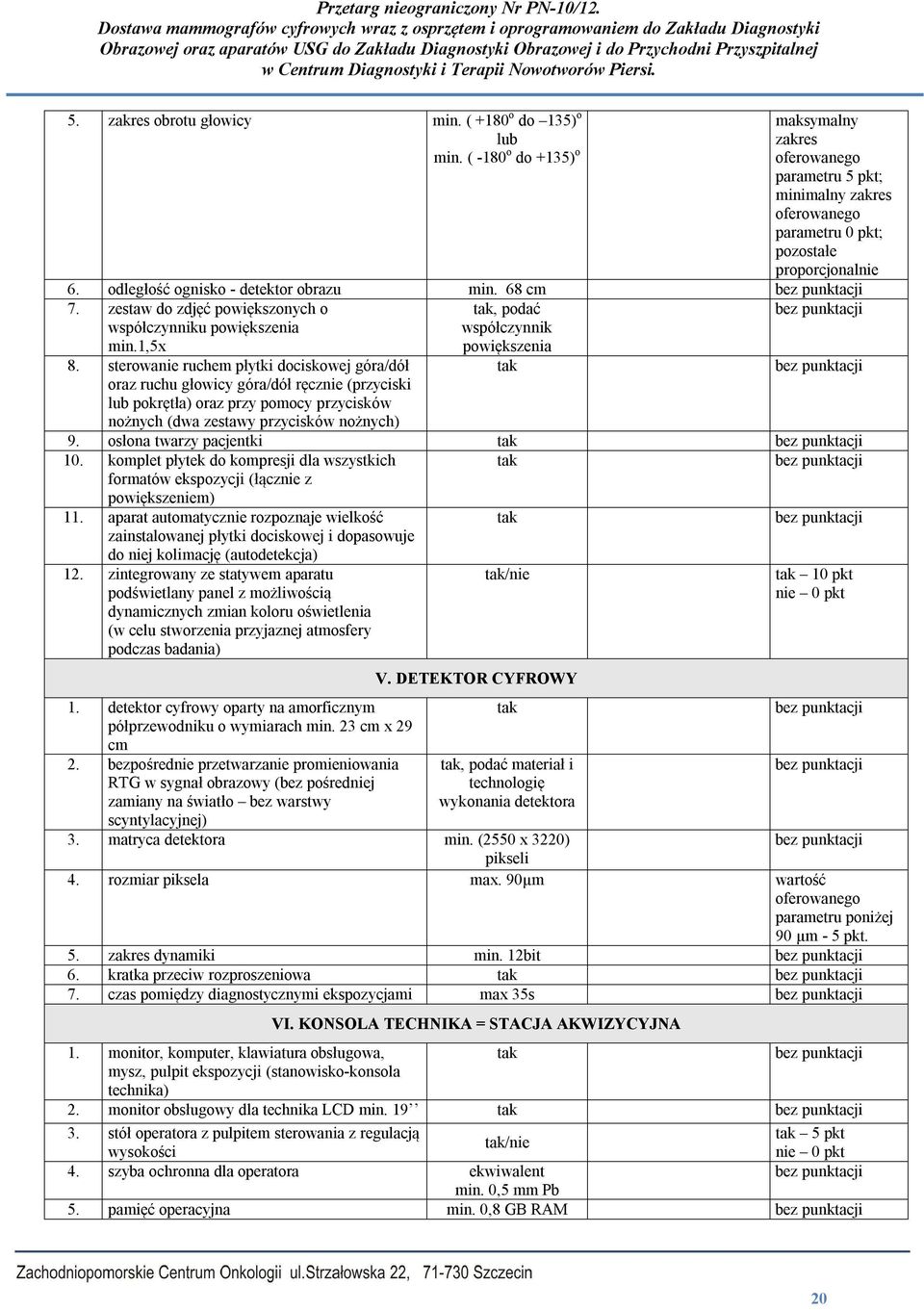 sterowanie ruchem płytki dociskowej góra/dół oraz ruchu głowicy góra/dół ręcznie (przyciski lub pokrętła) oraz przy pomocy przycisków nożnych (dwa zestawy przycisków nożnych) 9.