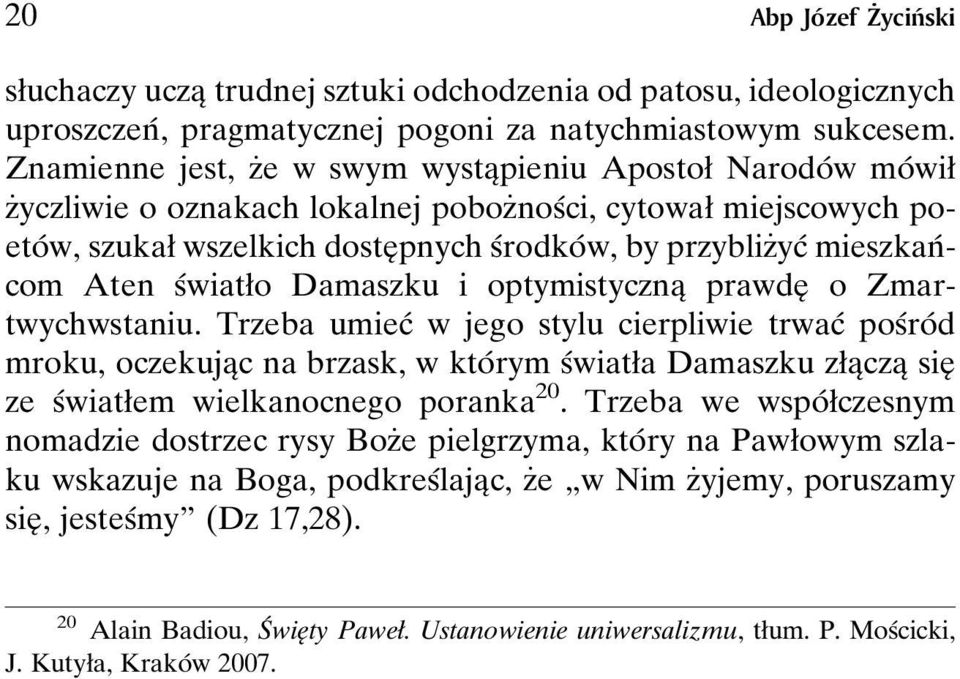 mieszkanâcom Aten sâwiatøo Damaszku i optymistycznaî prawdeî o Zmartwychwstaniu.