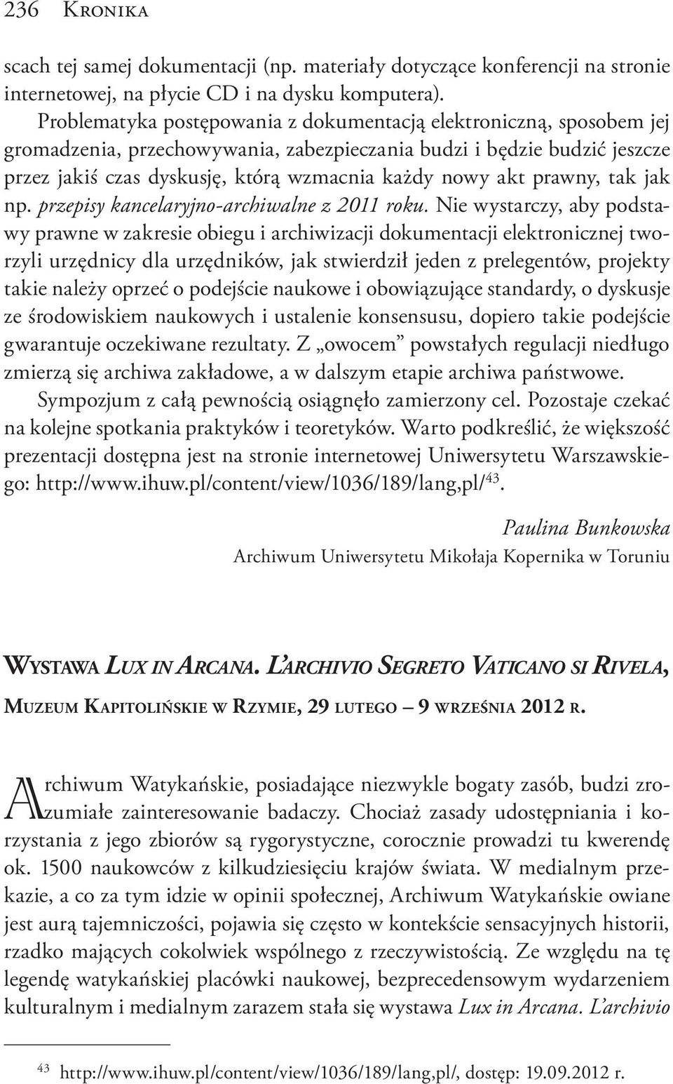 prawny, tak jak np. przepisy kancelaryjno-archiwalne z 2011 roku.