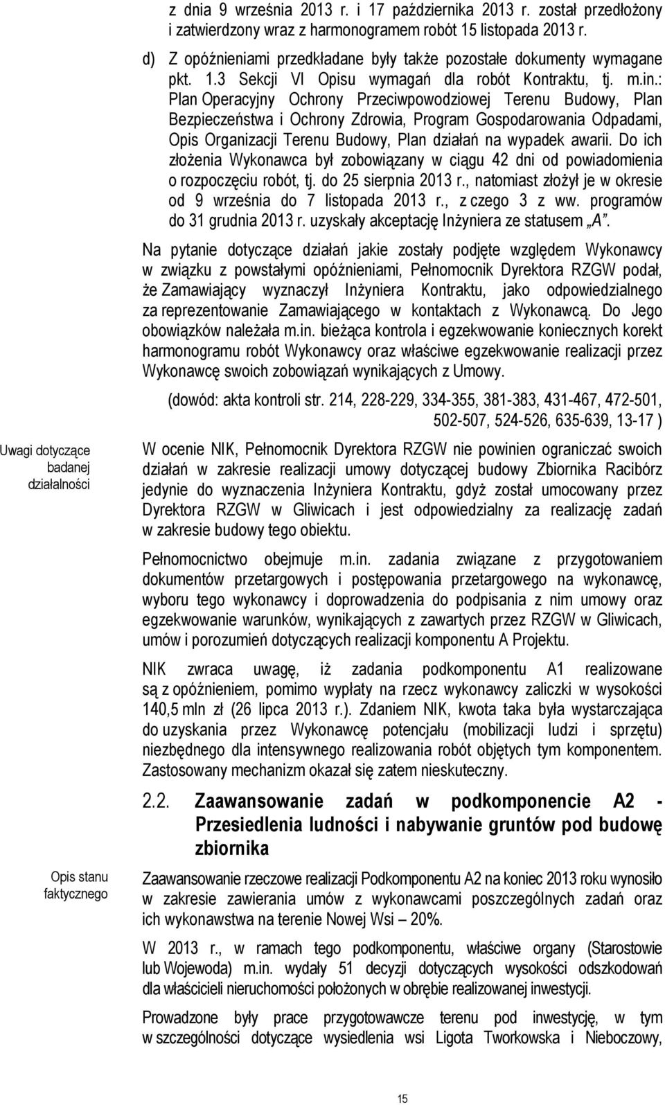 : Plan Operacyjny Ochrony Przeciwpowodziowej Terenu Budowy, Plan Bezpieczeństwa i Ochrony Zdrowia, Program Gospodarowania Odpadami, Opis Organizacji Terenu Budowy, Plan działań na wypadek awarii.