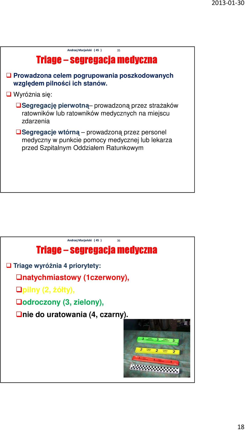 Segregacje wtórną prowadzoną przez personel medyczny w punkcie pomocy medycznej lub lekarza przed Szpitalnym Oddziałem Ratunkowym