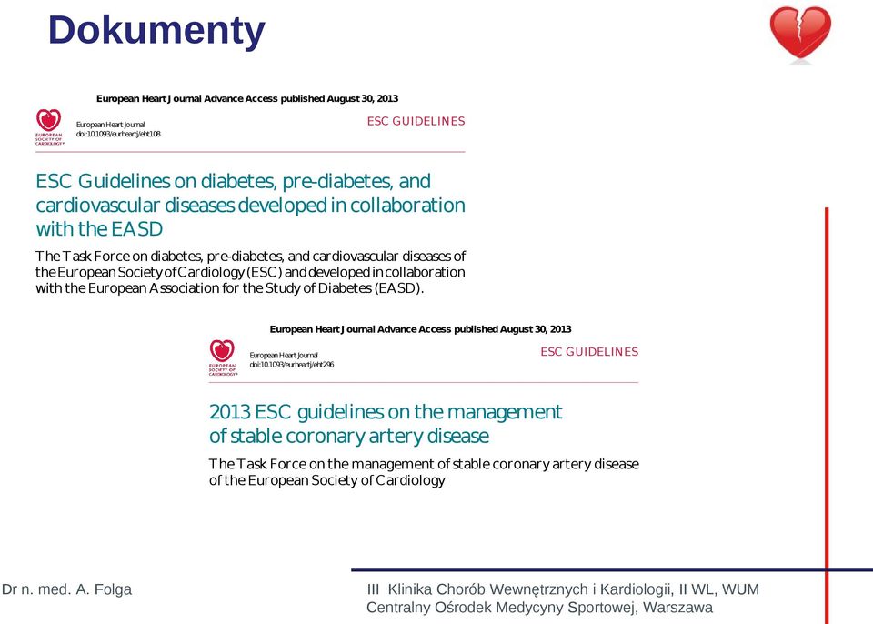 cardiovascular diseases of theeuropeansocietyofcardiology(esc) anddevelopedincollaboration with the European Association for the Study of Diabetes (EASD).